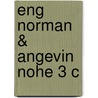Eng Norman & Angevin Nohe 3 C door Robert Bartlett