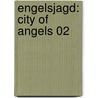 Engelsjagd: City of Angels 02 door Andrea Gunschera