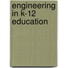 Engineering In K-12 Education door Subcommittee National Research Council