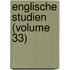 Englische Studien (Volume 33)