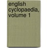 English Cyclopaedia, Volume 1 door Charles Knight