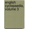 English Cyclopaedia, Volume 3 door Charles Knight