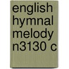 English Hymnal Melody N3130 C door Onbekend
