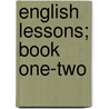 English Lessons; Book One-Two door Charles Benajah Gilbert