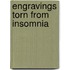 Engravings Torn from Insomnia