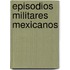Episodios Militares Mexicanos