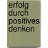 Erfolg durch positives Denken
