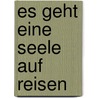 Es geht eine Seele auf Reisen by Doris Klees