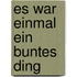 Es war einmal ein buntes Ding