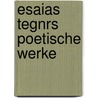 Esaias Tegnrs Poetische Werke door P.J. Willatzen
