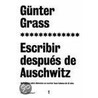 Escribir Despues de Auschwitz door Günter Grass