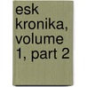 Esk Kronika, Volume 1, Part 2 door Josef Lacina