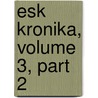 Esk Kronika, Volume 3, Part 2 door Josef Lacina