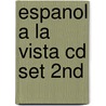 Espanol A La Vista Cd Set 2nd by Isabel Alonso De Sudea