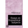 Essays On Economical Subjects door Hibernicus