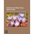 Essays On Practical Education