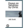 Essays On Salvation By Christ door Job Scott