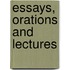Essays, Orations And Lectures