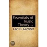 Essentials Of Music Theory .. door Carl E. Gardner