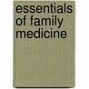 Essentials of Family Medicine door Philip D. Sloane