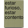 Estar Furioso, Estar Contento door Paula Vera