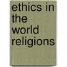 Ethics In The World Religions door Runzo