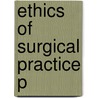 Ethics Of Surgical Practice P door J.W. Jones