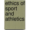 Ethics of Sport and Athletics door Robert C. Schneider