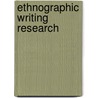 Ethnographic Writing Research door Wendy Bishop