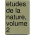 Etudes de La Nature, Volume 2