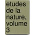 Etudes de La Nature, Volume 3