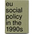 Eu Social Policy in the 1990s