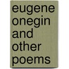 Eugene Onegin and Other Poems door Pushkin