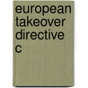 European Takeover Directive C door Paul Van Hooghten