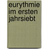 Eurythmie im ersten Jahrsiebt door Elisabeth Göbel