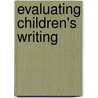 Evaluating Children's Writing door Suzanne Bratcher