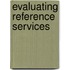 Evaluating Reference Services