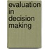 Evaluation in Decision Making