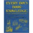 Every Boy's Book Of Knowledge