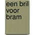 Een bril voor Bram