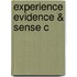 Experience Evidence & Sense C