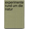 Experimente rund um die Natur door Ruth Gellersen