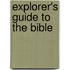 Explorer's Guide To The Bible