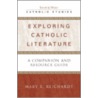 Exploring Catholic Literature door Mary R. Reichardt