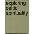 Exploring Celtic Spirituality