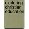 Exploring Christian Education door Onbekend