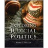 Exploring Judicial Politics P by Mark Crispin Miller