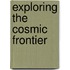 Exploring The Cosmic Frontier