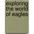 Exploring The World Of Eagles