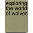 Exploring The World Of Wolves